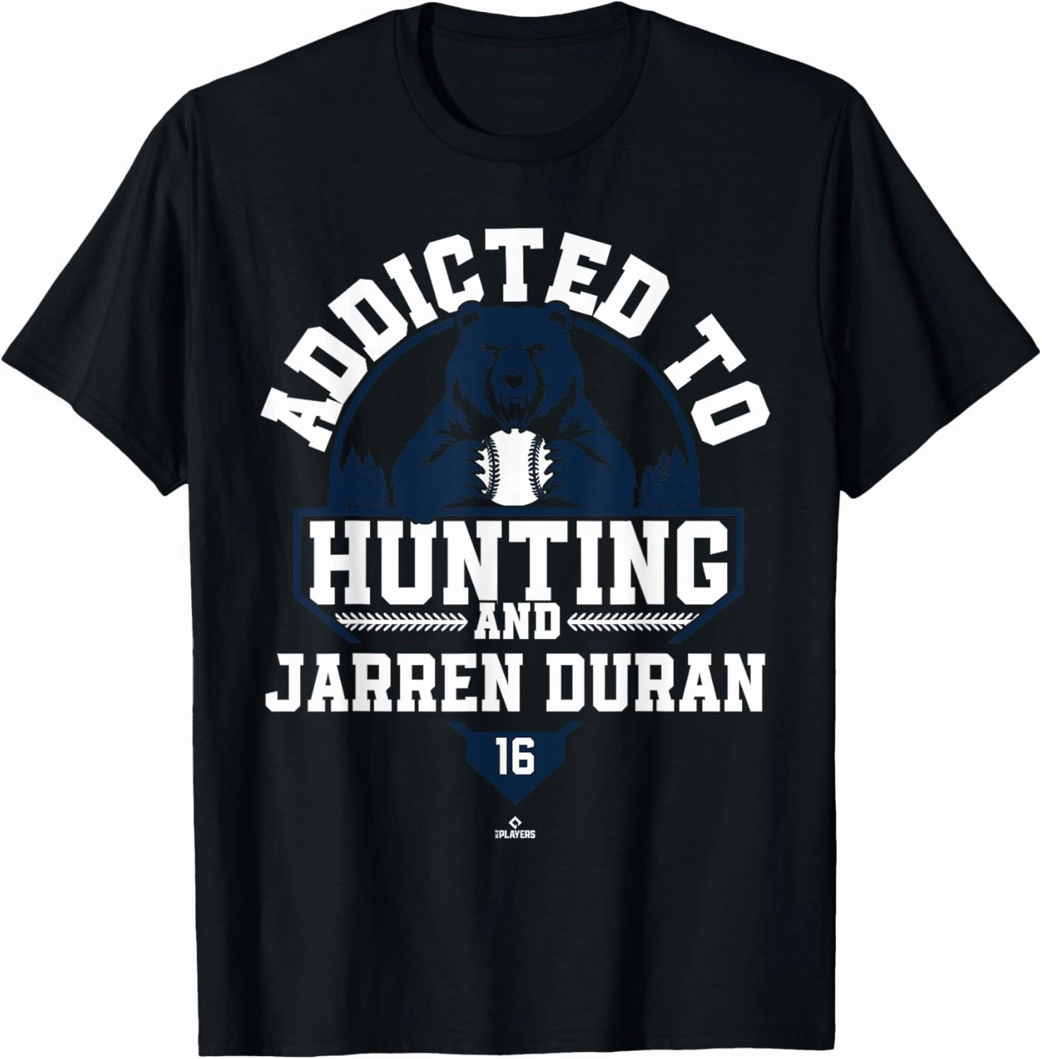 Addicted to Bear Hunting & Jarren Duran Boston Baseball T-Shirt