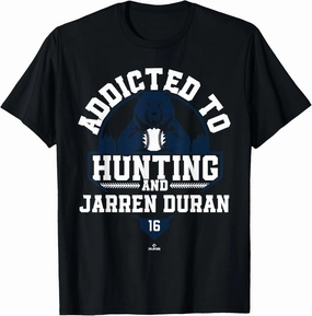 Addicted to Bear Hunting & Jarren Duran Boston Baseball T-Shirt
