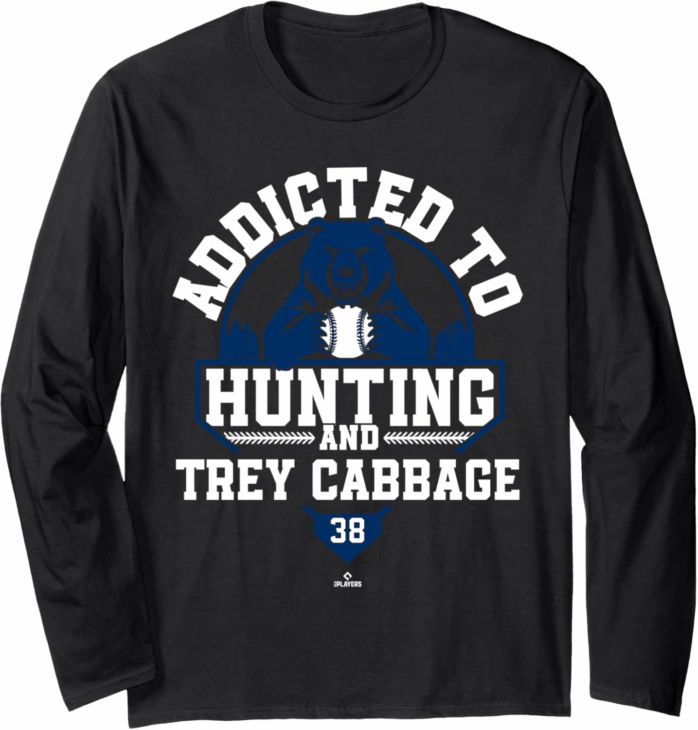 Addicted to Bear Hunting & Trey Cabbage Houston Baseball Long Sleeve T-Shirt