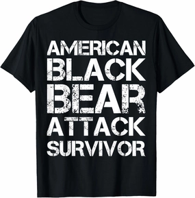 American Black Bear Attack Survivor T-Shirt