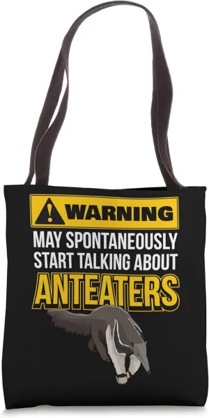 Ant Bear May Spontaneously Start Talking About Anteaters Tote Bag