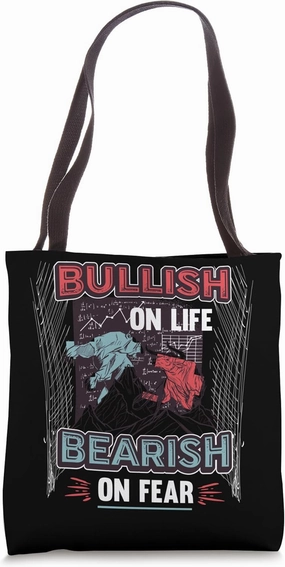 Bullish On Life Bearish On Fear Stock Market Tote Bag