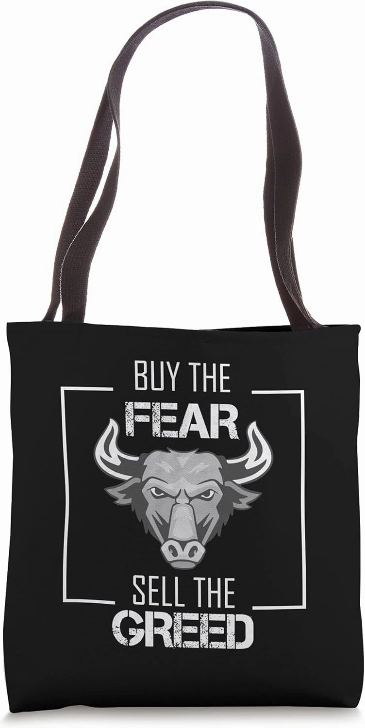 Buy the fear sell the greed trading and investor saying Tote Bag