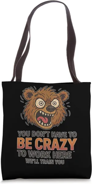 Crazy Bear - Funny Office Saying Tote Bag