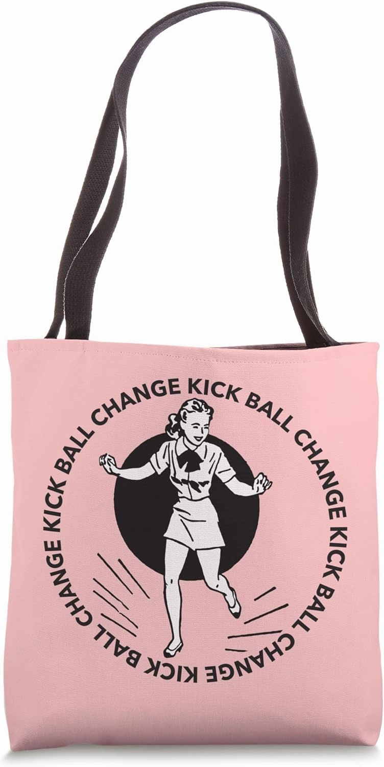 Dancer Tap Jazz Dance Teacher Choreographer Kick Ball Change Tote Bag