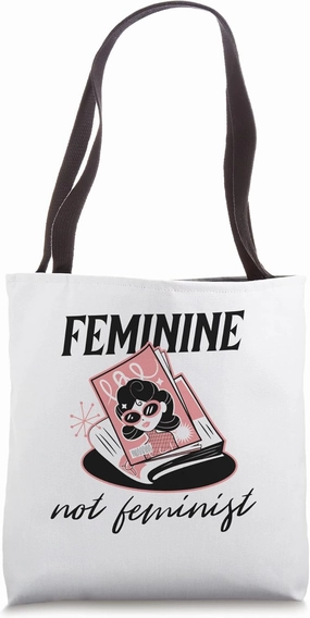 Feminine Not Feminist Homemaker Traditional Housewife Mom Tote Bag