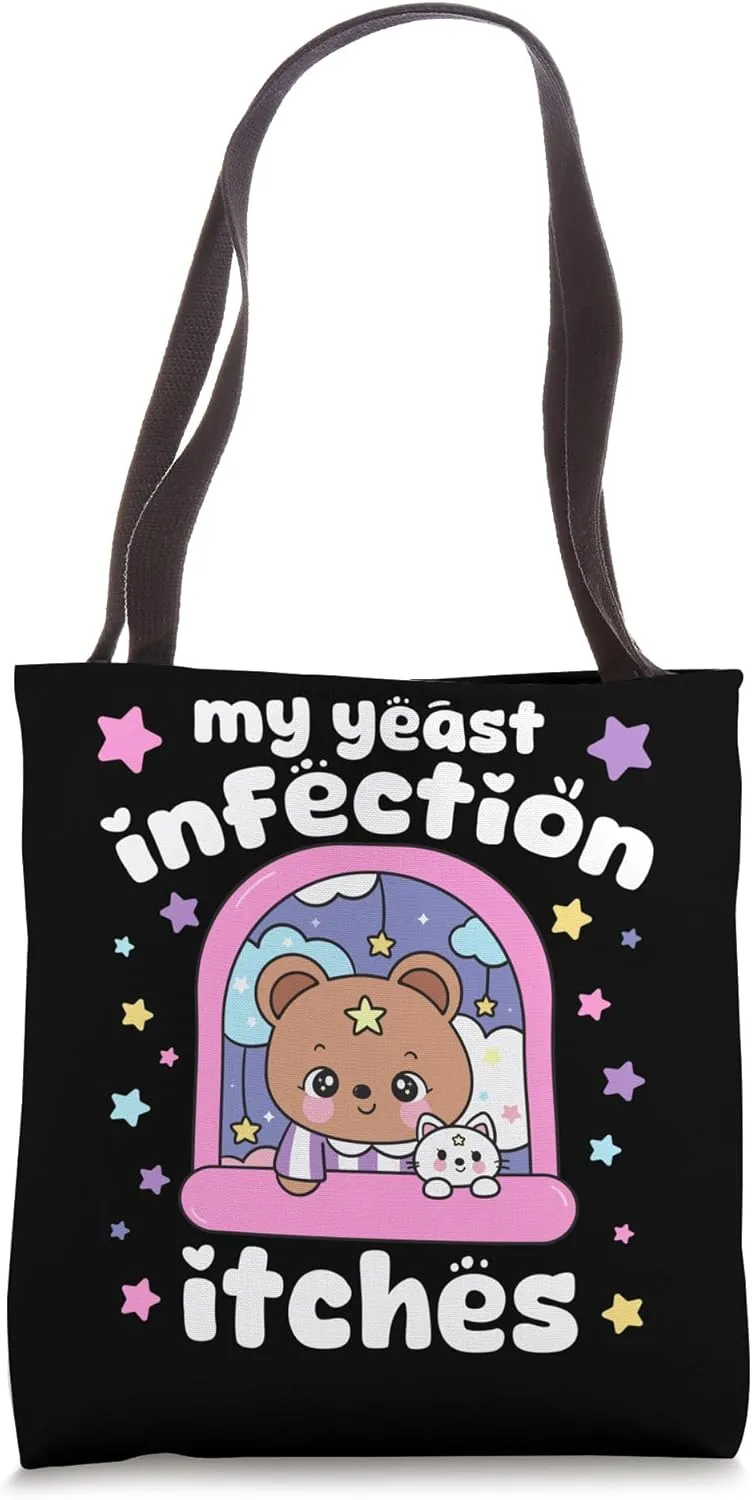 Funny, Strange And Offensive! My Yeast Infection Teddy Tote Bag