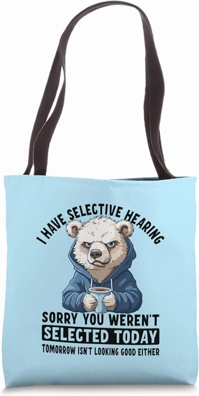 Funny Polar Bear I Don't Listen Selective Hearing Tote Bag