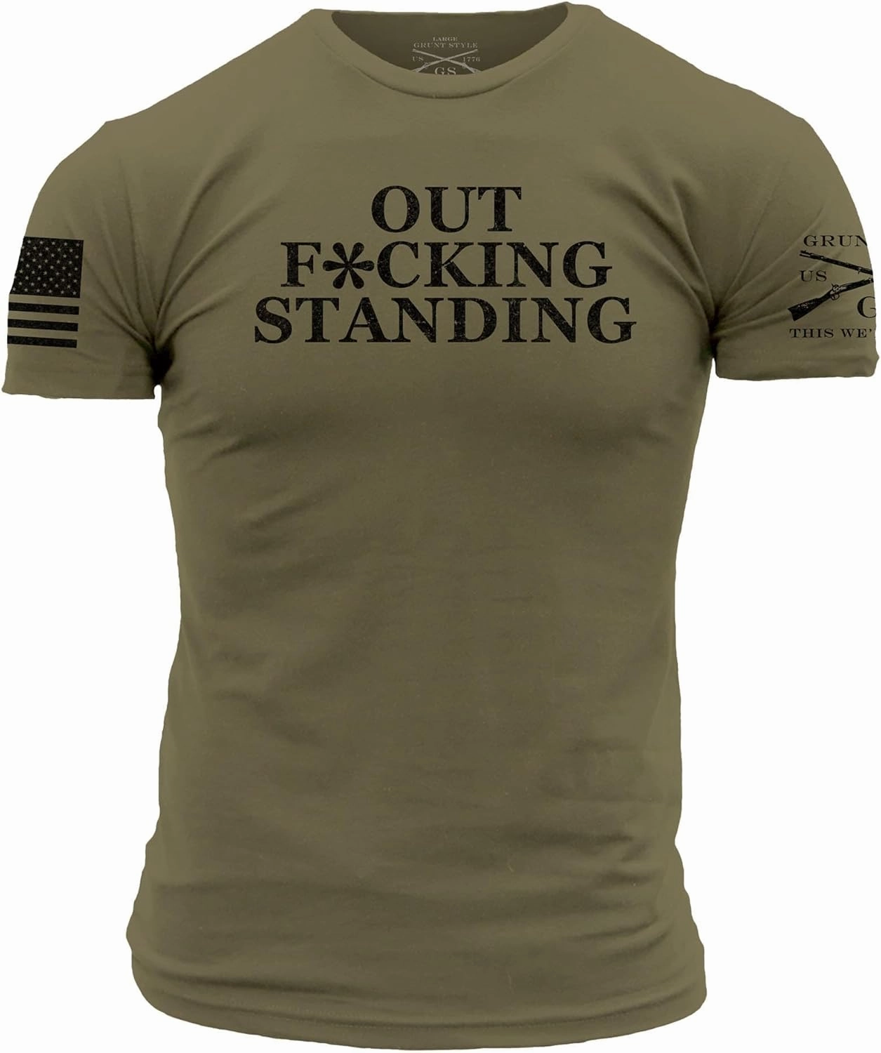 Grunt Style Out Fking Standing Men's T-Shirt