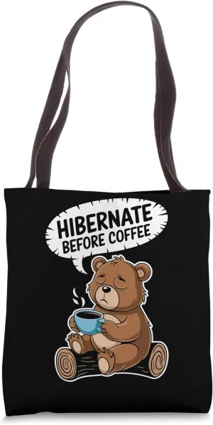 Hibernate Before Coffee Bear Cup Funny Lazy Morning Tote Bag