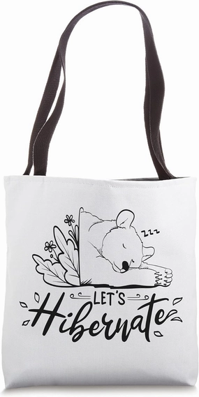 Hibernation For Introverts and Chillers, Bear Lets Hibernate Tote Bag