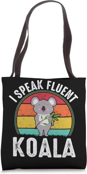 I Speak Fluent Koala Tote Bag