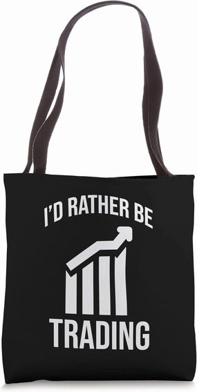 I'd rather be trading Stock Marketer Trader Tote Bag