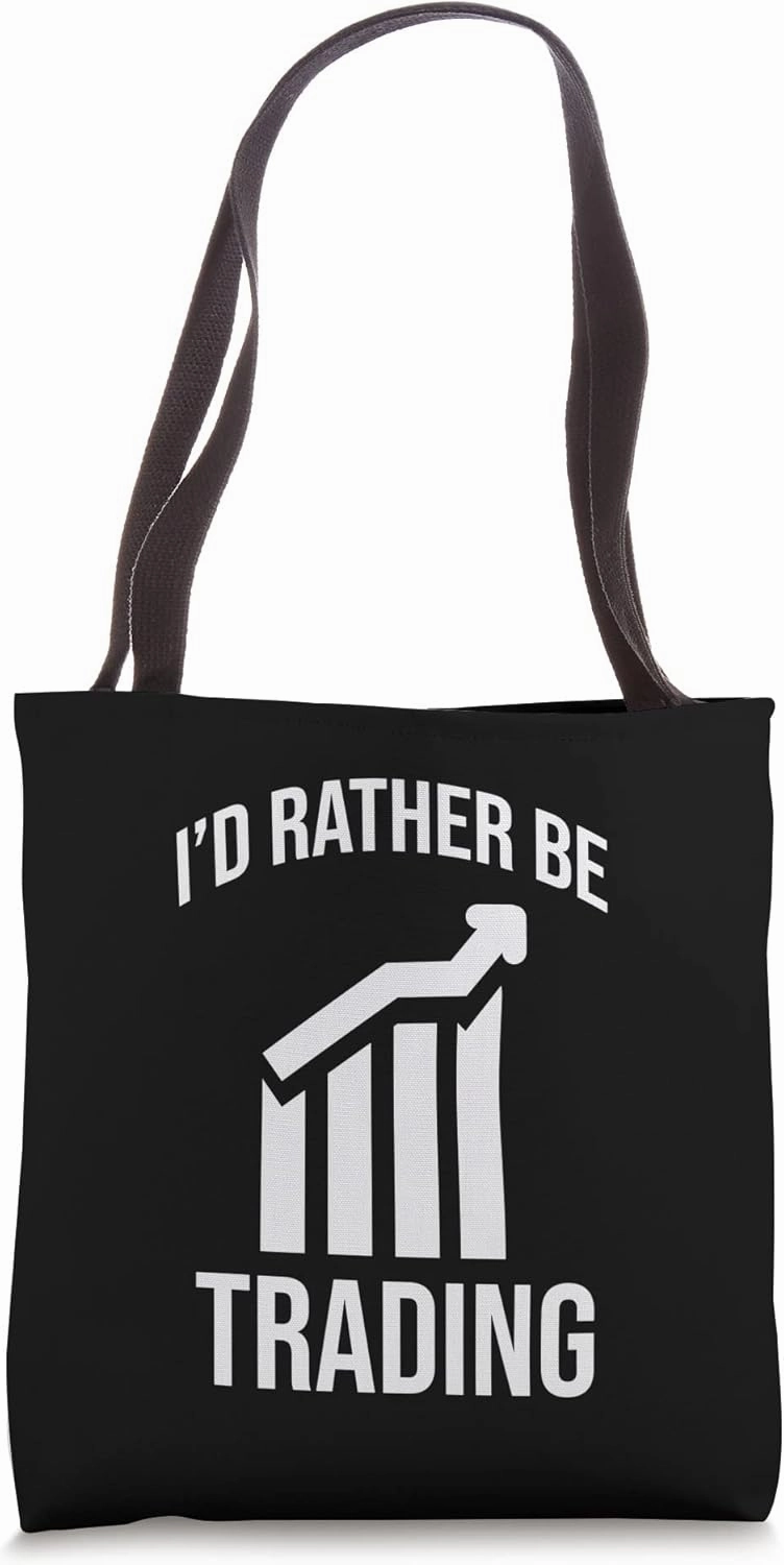 I'd rather be trading Stock Marketer Trader Tote Bag