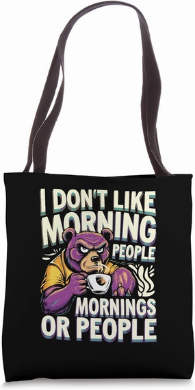 I Don’t Like Morning People Funny Bear Tote Bag