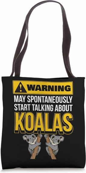 Koala Bear Quote Spontaneously Start Talking About Koalas Tote Bag