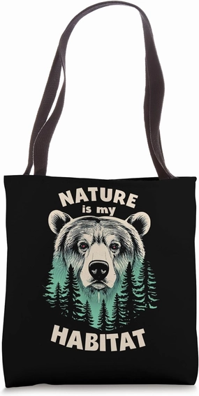 Nature is my Habitat Bear in the Forest Tote Bag