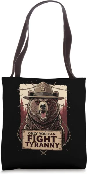 Only You Can Fight Tyranny Tote Bag