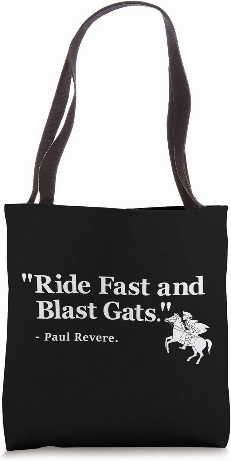 Patriotic Ride fast 2A 2nd Amendment Funny Paul Revere Tote Bag