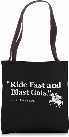 Patriotic Ride fast 2A 2nd Amendment Funny Paul Revere Tote Bag