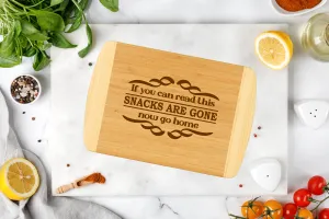 Snacks Are Gone, Now Go Home-Bamboo Cutting Board | Kitchen & Serving Board