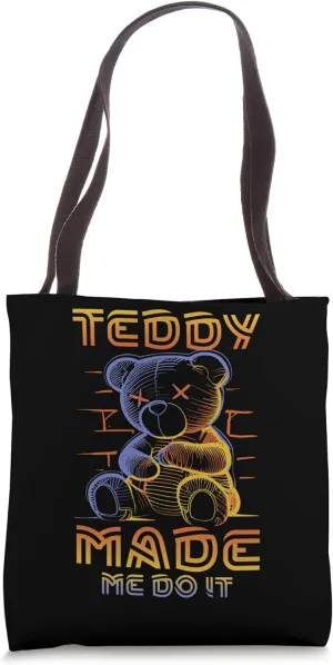 Teddy Made Me Do It Deadly Cute Tote Bag