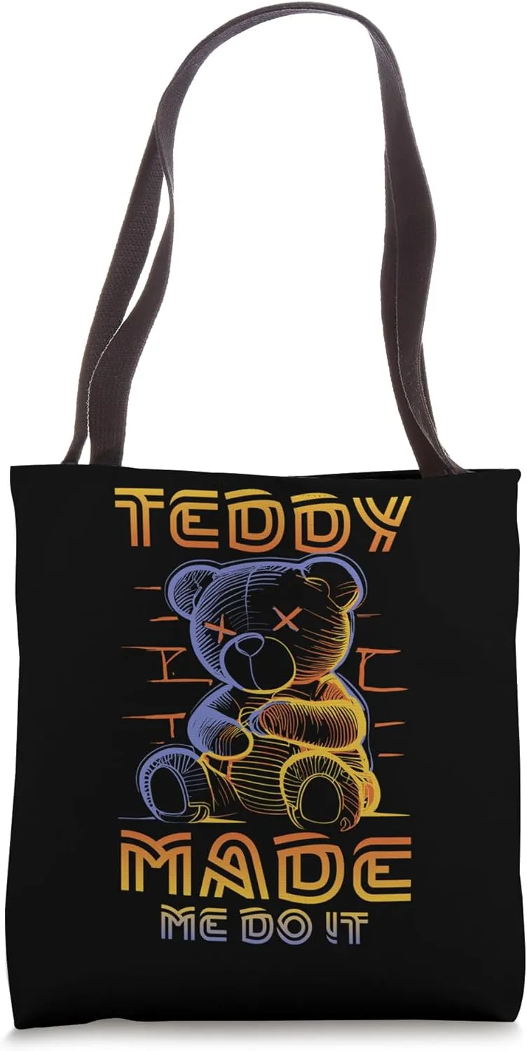 Teddy Made Me Do It Deadly Cute Tote Bag