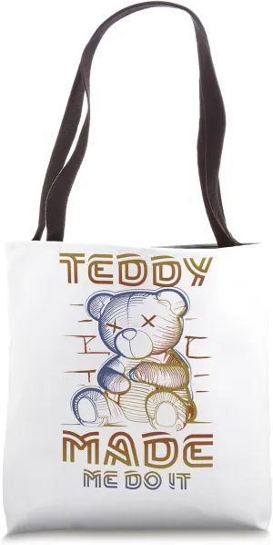 Teddy Made Me Do It Deadly Cute Tote Bag