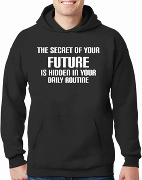 The Secret Of Your Future Is Hidden In Your Daily Routine - New Adult Men's Hoodie Sweatshirt CP05 Black