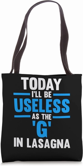 today I'll be useless as the G in lasagna sloth lazy Tote Bag