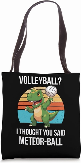 Volleyball I Thought You Said Meteor Ball Fun T-Rex Dinosaur Tote Bag