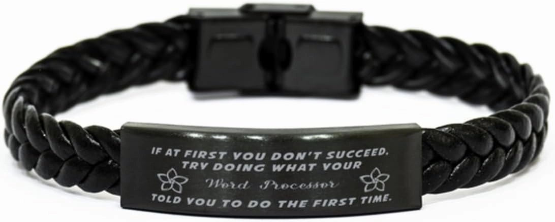 Word Processor Braided Leather Bracelet, If at first you don't succeed, try doing what your athletic trainer told you to do the first time., Laser Engraved, Stainless Steel Wristband