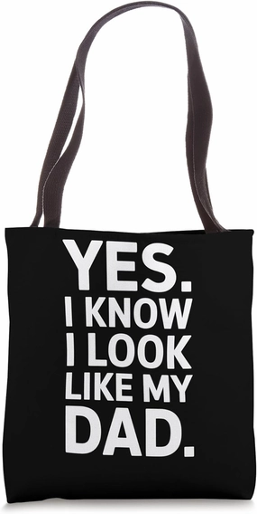 Yes I Know I Look Like My Daddy Cute Funny Kids Father's Day Tote Bag