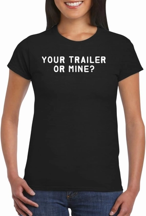 Your Trailer Or Mine? - Women's Soft Graphic Junior Cut T-Shirt CP05 Black